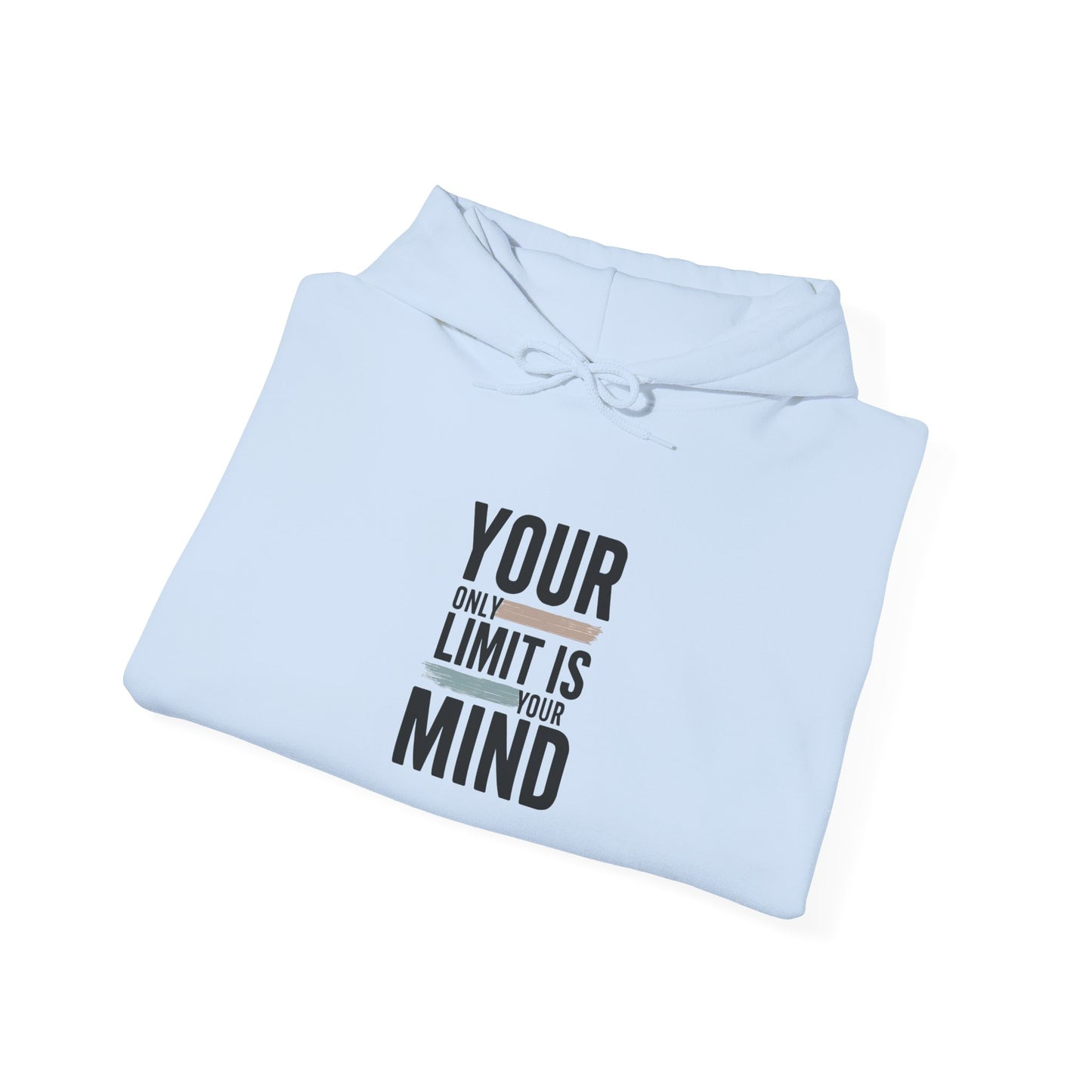 Your Only Limit Is Your Mind Hoodie — Motivational White Pullover