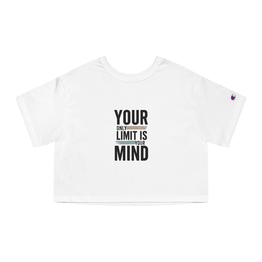 Your Only Limit Is Your Mind Cropped Tee