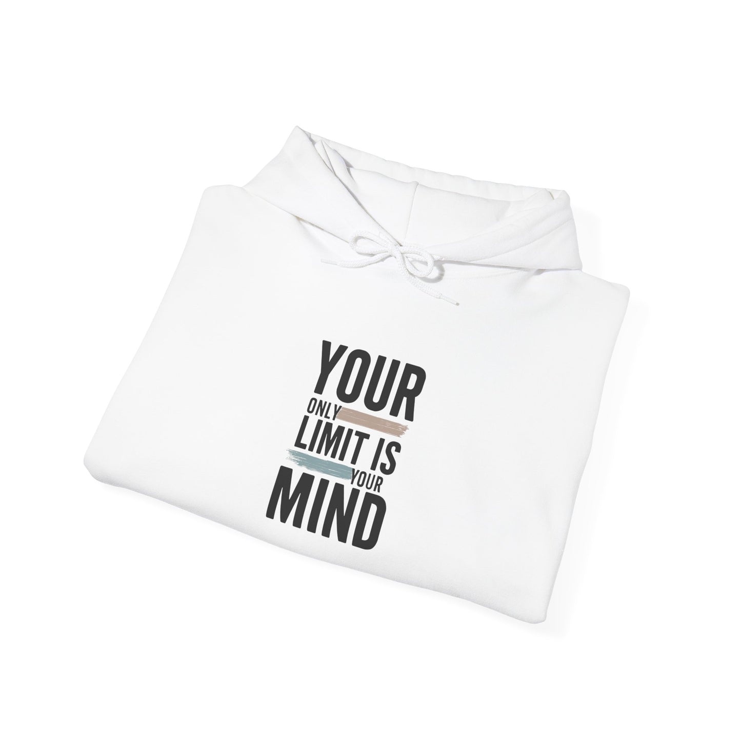 Your Only Limit Is Your Mind Hoodie — Motivational White Pullover